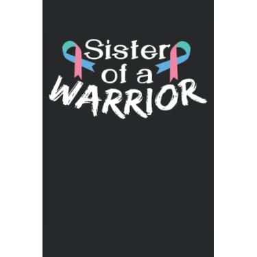 Imagem de Sister Of A Warrior: Thyroid Cancer Awareness Notebook | cancer survivor Journal | thyroid cancer ribbon Notebook | cancer fighter notes