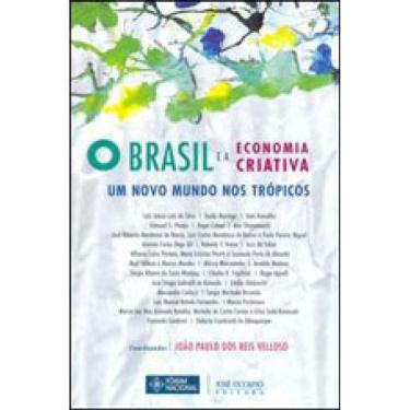 Imagem de Brasil E A Economia Criativa, O - Um Novo Mundo Nos Tropicos