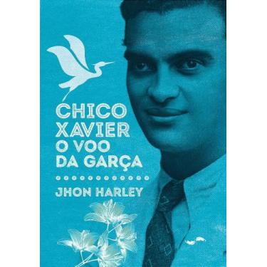 Imagem de Chico Xavier: o Voo da Garça - Biografia de Jhon Harley - INTERVIDAS