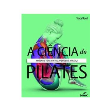 Imagem de A Ciência do Pilates: Anatomia e Fisiologia para Aperfeiçoar a Prática