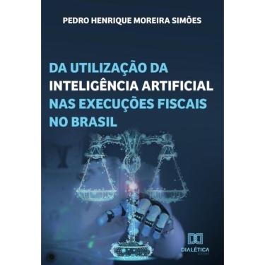 Imagem de Da utilização da inteligência artificial nas execuções fiscais no Brasil - Português