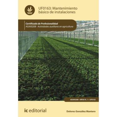 Imagem de Mantenimiento básico de instalaciones. AGAX0208 - Actividades auxiliares en agricultura - Espanhol