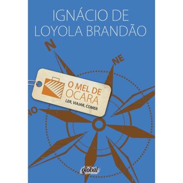 Imagem de Livro - O Mel de Ocara: Ler, Viajar, Comer - Ignácio de Loyola Brandão