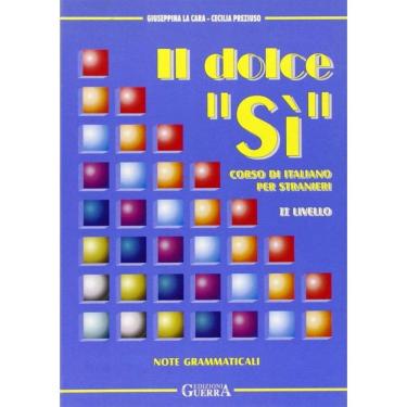 Imagem de Dolce Si, Il - Corso Di Italiano Per Stranieri - Ii Livello - Note Gramaticali