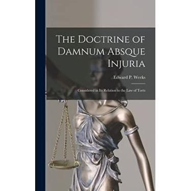 Imagem de The Doctrine of Damnum Absque Injuria: Considered in Its Relation to the Law of Torts