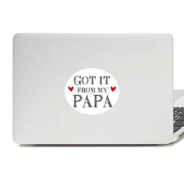 Imagem de Got It from My Papa Children Father Present Vinil Emblema Gráfico Laptop Adesivo Notebook Decalque