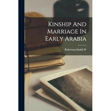 Imagem de Kinship And Marriage In Early Arabia