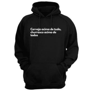 Imagem de Blusa Moletom Capuz Frase Cerveja Acima De Tudo Churrasco - Loja Click