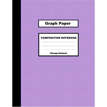Imagem de Graph Paper- Composition Notebook 108 Pages: Grid lined: Multi-purpose, Note taking, Design, Architects, Artists, Class, Math, Sketch, To-do lists, ... x 11.5 (Graph Paper Composition Book Series)