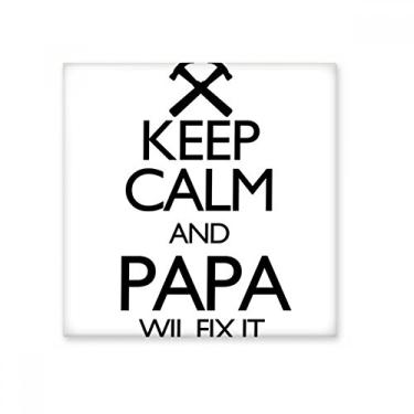 Imagem de Decalque brilhante de azulejo de cerâmica com citação Keep Calm and Papa Wil Fix It