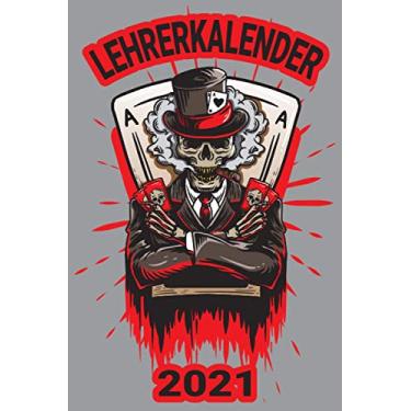 Imagem de Lehrerkalender 2021: Poker Skull Totenkopf/Wochenplaner zum notieren, organisieren und planen DIN A5. Kalender/Terminkalender/Monats- / Tagesübersicht/Kontakt- / Geburtstags listen