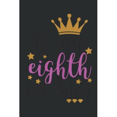 Imagem de It S My 8Th (Eighth) Birthday Girls Good, Pink Gold Crown: Lined Notebook: 6" x 9", 120 Pages, Wide Ruled Line Paper, Lined Notebook Journal for Work, School and College Supplies.