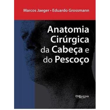 Imagem de Anatomia cirurgica da cabeca e do pescoco - Di Livros Editora Ltda