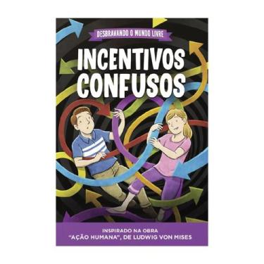 Imagem de Livro - Desbravando o mundo livre  Incentivos confusos