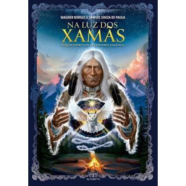 Imagem de Na Luz Dos Xamãs - Toques Espirituais Da Sabedoria Xamânica - ALFABETO