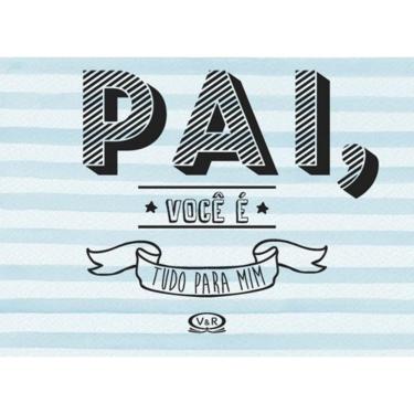 Imagem de Pai, Voce E Tudo Pra Mim