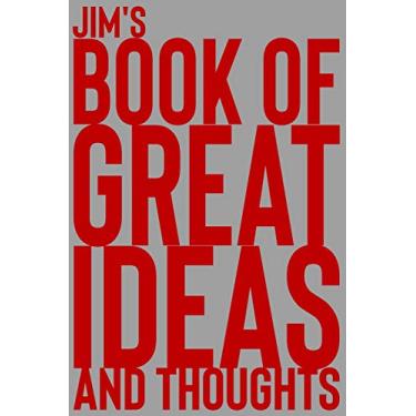 Imagem de Jim's Book of Great Ideas and Thoughts: 150 Page Dotted Grid and individually numbered page Notebook with Colour Softcover design. Book format: 6 x 9 in: 3614
