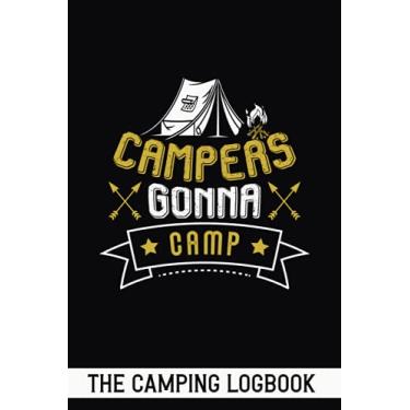 Imagem de Campers Gonna Camp. The Camping Logbook. Camping Journal. Travel planner, Vacation planning. 6x9 in 125 pages