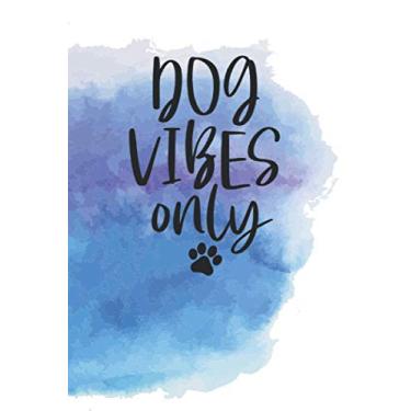 Imagem de Dog Vibes Only: Cute Journal for Dog Lovers – 6” x 9” (15.2 x 23 cm) – 110 Pages – Blank Lined Page Journal – Perfect Size to Carry Around