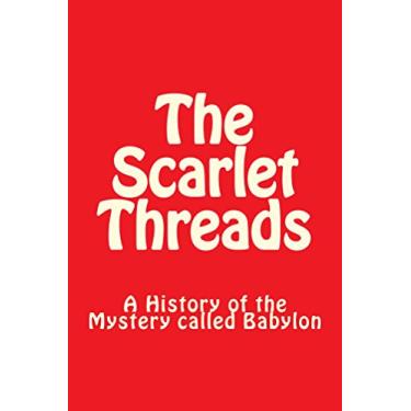 Imagem de The Scarlet Threads: A History of the Mystery called Babylon (English Edition)