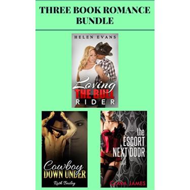 Imagem de 3 Book Romance Bundle: "Loving The Bull Rider" & "Cowboy Down Under" & "The Escort Next Door" (English Edition)
