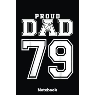 Imagem de Number 79 Custom Proud Basketball Dad Personalized For Men Notebook: Basketball Themed Blank Lined Journal Notebook for School, Work, Taking Notes & Gifting - for Boys & Girls, Teens, ... 110 pages