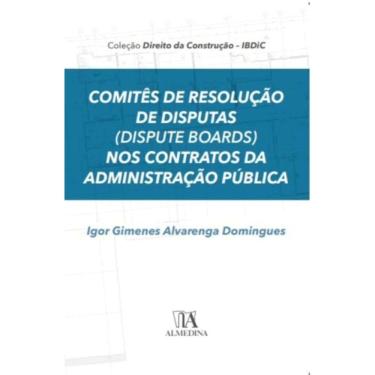 Imagem de Comitês de Resolução de Disputas nos Contratos da Administração Pública - 01Ed/22