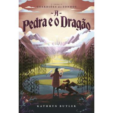 Imagem de Livro - A Pedra e o Dragão (Saga Guardiões dos Sonhos)