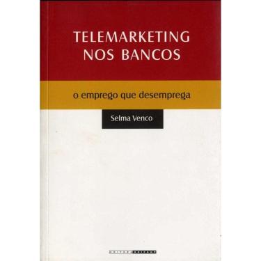 Imagem de Telemarketing Nos Bancos: O Emprego Que Desemprega