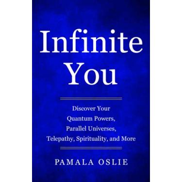 Imagem de Infinite You: Discover Your Quantum Powers, Parallel Universes, Telepathy, Spirituality, and More