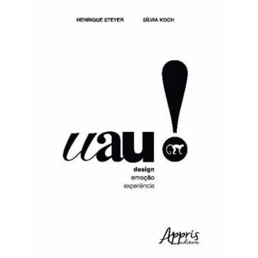 Imagem de Uau! - Design, Emoçao E Experiencia