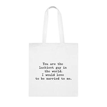 Imagem de You Are Luckiest Guy In The World. Sacola I Would Love To Be Married To Me, presente divertido, bolsa de ombro, bolsas reutilizáveis, ideia de presente de cesta de Natal de aniversário, Branco
