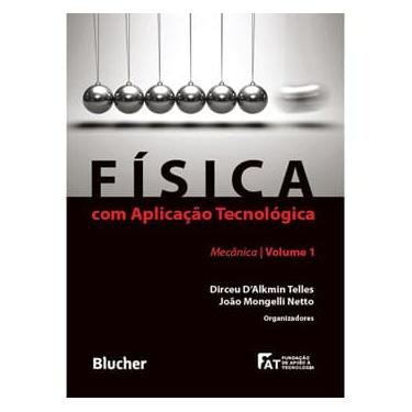 Imagem de Livro - Física com Aplicação Tecnológica: Com Aplicação Tecnológica Mecânica - volume 1 - João Mongelli Neto