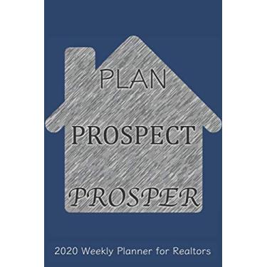 Imagem de Planejador semanal Plan Prosper 2020 para corretores de imóveis: planejador 6x9, criador de metas e caderno