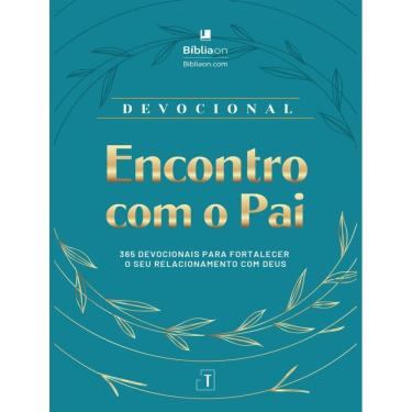 Imagem de Encontro Com O Pai - 365 Devocionais Para Fortalecer O Seu Relacionamento Com Deus