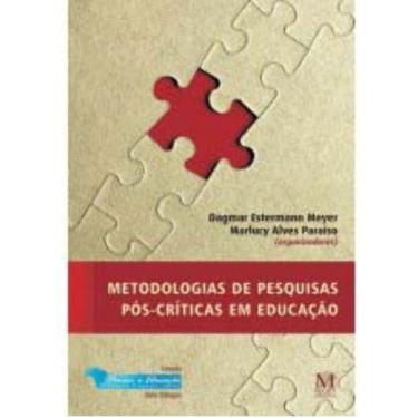 Imagem de Metodologias de Pesquisas Pós-Críticas em Educação - 03Ed/21 - MAZZA E