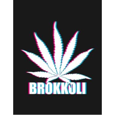 Imagem de Notebook: Cannabis Is Not Broccoli Thc Cbd Gift: Journal Notebook Best Gifts For Anyone 8.5x11 100 Pages