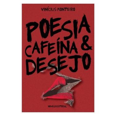 Imagem de Poesia, Cafeína & Desejo