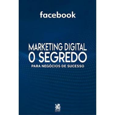Imagem de Livro - Marketing Digital O Segredo - Facebook - Camelot Editora