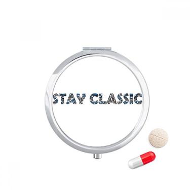 Imagem de Caixa de comprimidos com citação Stay Classic para guardar remédios
