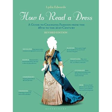 Imagem de How to Read a Dress: A Guide to Changing Fashion from the 16th to the 21st Century