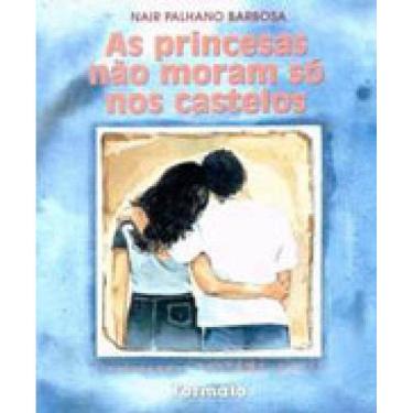 Imagem de As Princesas Não Moram Só Nos Castelos