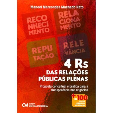 Imagem de Livro - 4 Rs das Relações Públicas Plenas: Proposta Conceitual e Prática para a Transparência nos Negócios - Manoel Marcondes Machado Neto