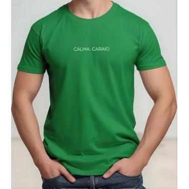 Imagem de Camiseta Camisa Adulto Feminina Masculina Algodão Calma Caraio Engraça
