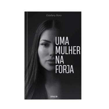 Imagem de UMA MULHER NA FORJA - Estefany Boro - Editora GRACO