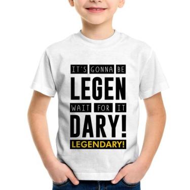 Imagem de Camiseta Infantil It's gonna be Legendary - Foca na Moda, Branco, 10