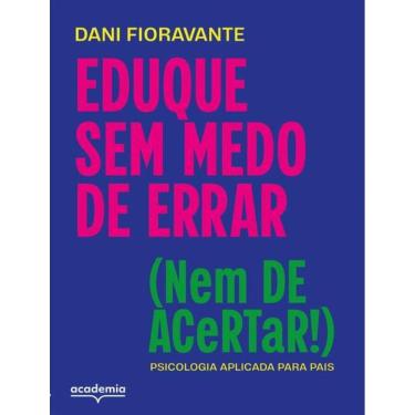 Imagem de Educar Sem Medo De Errar (Nem De Acertar!)