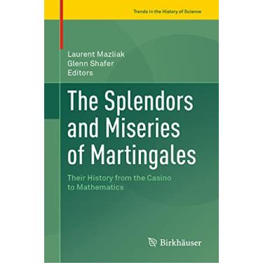 Imagem de The Splendors and Miseries of Martingales: Their History from the Casino to Mathematics