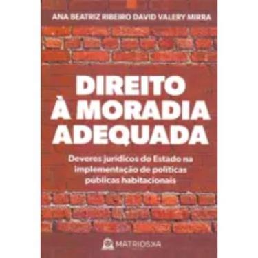 Imagem de Direito a Moradia Adequada: Deveres Juridicos do Estado na Implementac