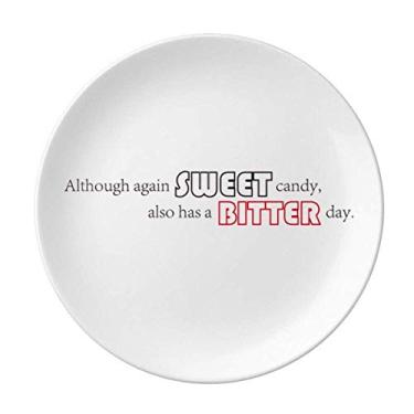 Imagem de Citação Sweet Candy Also Has A Bitter Day Prato Decorativo de Porcelana Salver Prato de Jantar